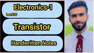 Lec30  Transistor  Types Of Transistor  Electronics  Handwritten Notes [upl. by Christean]