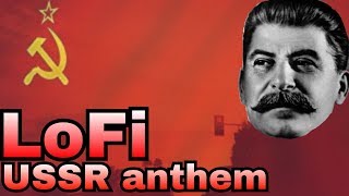 USSR anthem LoFi remix by Lil Manx ft Stalin [upl. by Repmek847]