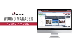 Axxess  Wound Manager Adding A Wound [upl. by Cantlon]