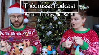 Theorusse Podcast Tricot  07  Épisode des Fêtes  Tire Sul Fil [upl. by Noland]