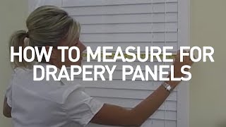 How to Measure for Drapery Panels [upl. by Dicks]