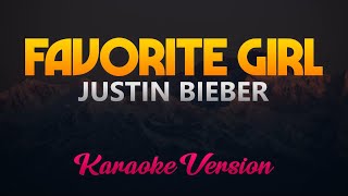 Justin Bieber  Favorite Girl KaraokeInstrumental [upl. by Acisej]