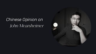 Chinese opinion on John Mearsheimer [upl. by Aehtrod796]