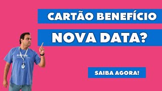 CARTÃO BENEFÍCIO  NOVA DATA  SAIBA AGORA [upl. by Waddell]