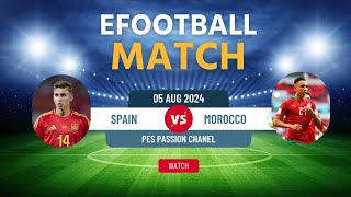 SPAIN vs MOROCCO  eFootball GAMEPLAY 2K [upl. by Ciryl]