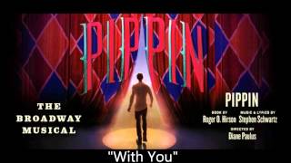 With You  Pippin Slow Beginning Part [upl. by Gilberto]