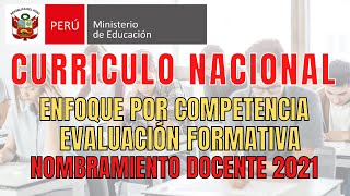 CURRICULO NACIONAL 2021ENFOQUES POR COMPETENCIA NOMBRAMIENTO DOCENTE 2021 [upl. by Salisbury]