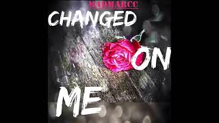 Madmarcc  Changed On Me Official Audio [upl. by Negah953]