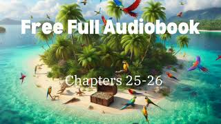 Treasure Islandquot by Robert Louis Stevenson Full Audiobook Chapters 25  26 [upl. by Anytsyrk]