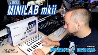 🎹 Arturia MINILAB mkii 🎹 Pruebas y Reviews en Español [upl. by Rhpotsirhc]