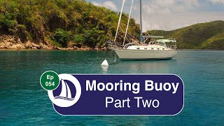 Ep 54 Picking Up a Mooring Buoy Part 2 [upl. by Epolulot664]