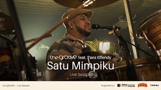 The Groove feat Tiara Effendy  Satu Mimpiku Live Session [upl. by Medeah]