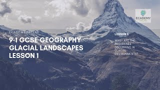 91 GCSE Geography Glacial Landscapes 1 [upl. by Ethe]