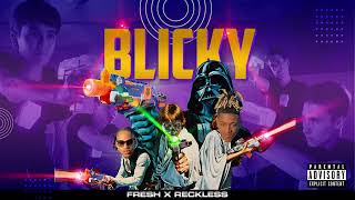 Fresh X Reckless  Blicky Official Audio [upl. by Fiske]