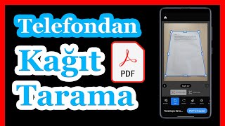 Kağıt Tarama  Telefondan Belge Taraması Yaparak PDF Nasıl Oluşturulur [upl. by Harrison376]