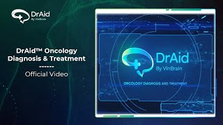 VinBrain  DrAid™ Oncology Diagnosis amp Treatment Official Video [upl. by Euginimod794]