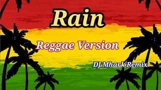 Rain  Aera Cover  Reggae Version   DJ Mhark Remix [upl. by Asaeret]