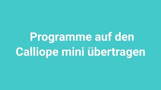 Programme aus den Calliope mini übertragen [upl. by Rue797]