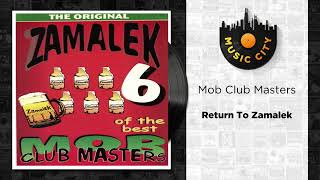 Mob Club Masters  Return To Zamalek  Official Audio [upl. by Uliram]