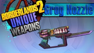 BORDERLANDS 2  Grog Nozzle Unique Weapons Guide Tiny Tina DLC [upl. by Solon372]