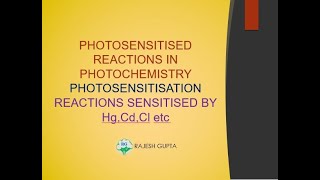 PHOTOSENSITIZED REACTIONS IN PHOTOCHEMISTRY II PHOTOSENSITIZATION II REACTIONS SENSITIZED BY Hg etc [upl. by Volding]