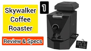 Skywalker Coffee Roaster Review amp Specs [upl. by Noleta314]