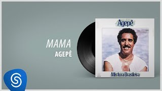 Agepê  Mama Álbum quotMistura Brasileiraquot Áudio Oficial [upl. by Scevo]