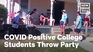 College Students With COVID19 Throw House Party  NowThis [upl. by Drugge]