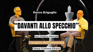 L’ANGOLO DELL’INTERVISTADAVANTI ALLO SPECCHIO ROCCO BRIGUGLIO Past Tindaro Smeraldi  25092024 [upl. by Rori]