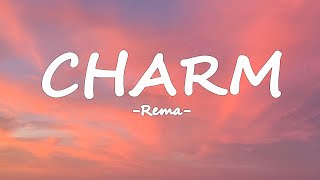 Rema  Charm Lyrics [upl. by Akerdna]