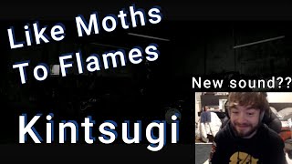 Reacting to Like Moths to Flames  Kintsugi woah [upl. by Puglia]