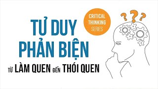 Sách Nói Tư Duy Phản Biện  Từ Làm Quen Đến Thói Quen  Chương 1  Nhóm tác giả Thinknetic tuduy [upl. by Busiek]