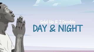 JDerobie amp Gold Up  Day amp Night Official Lyrics Video [upl. by Mulloy]