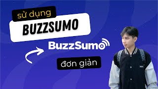 Hướng dẫn sử dụng Buzzsumo cực Đơn giản [upl. by Ahsemrac]