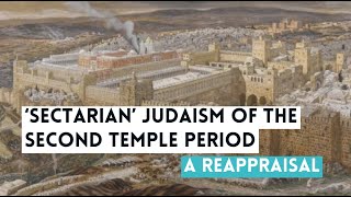 Sectarian Judaism of the Second Temple Period A Reappraisal Montefiore Lecture 2023 [upl. by Rutledge]