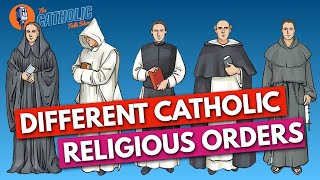 The Differences Between Catholic Religious Orders  The Catholic Talk Show [upl. by Orodisi]