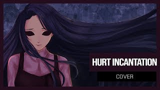 Tangled Hurt Incantation Full Ver Cover [upl. by Ledeen]