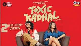 Arun Raj  Toxic Kadhal Music Video  ft Archana Ravichandran  Tips Tamil [upl. by Lalla328]