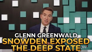 Glenn Greenwald  Edward Snowden Exposed the Government Behind the Government [upl. by Kannan]