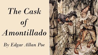 The Cask of Amontillado by Edgar Allan Poe  Audiobook [upl. by Ttennej]