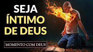 COMO SER ÍNTIMO DE DEUS ASSIM COMO JESUS  91 Momento com Deus [upl. by Tapes]