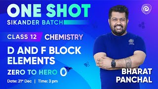 D and F Block Elements in One Shot  Chemistry  CBSE Class 12  SIKANDAR BATCH  Bharat Panchal [upl. by Liamaj]