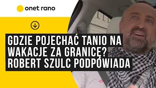 Gdzie pojechać na wakacje tanio za granicę Robert Szulc podróżnik podpowiada [upl. by Essilevi960]