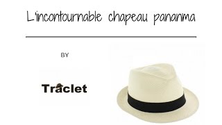 Lincontournable Chapeau Panama Naturel  Traclet [upl. by Nednarb822]