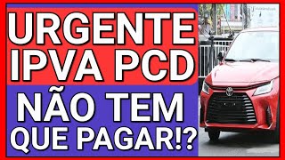 FINALMENTE ACABOU A DÚVIDA ISENÇÃO DE IPVA PCD PAGAR OU NÃO [upl. by Ramo]