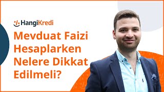 Mevduat Faizi Hesaplarken Dikkat Edilmesi Gerekenler [upl. by Noiro]