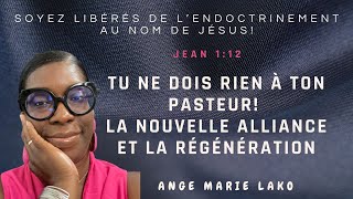 🔴 TU NE DOIS RIEN À TON PASTEUR  LA NOUVELLE ALLIANCE ET LA RÉGÉNÉRATION [upl. by Ylam]