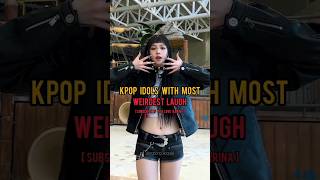 KPOP IDOLS WITH MOST WEIRDEST LAUGH 🤣 kpop fyp shorts [upl. by Feirahs]