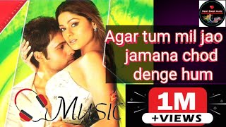 Agar tum mil jaoquot With lyrics quot अगर तुम मिल जाओ quot zeher  Emran Hashmi quot shamita Shetty [upl. by Suissac427]