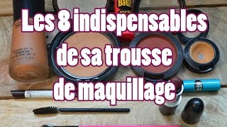 Les 8 indispensables de sa trousse de maquillage Tutoriel [upl. by Krute]